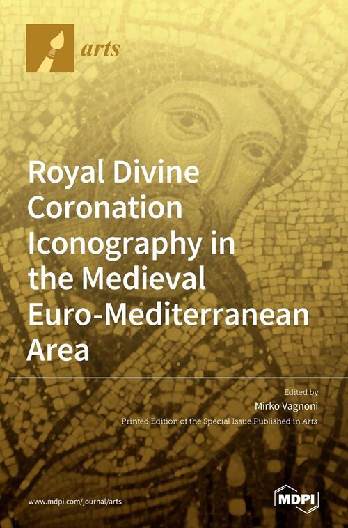 Royal Divine Coronation Iconography in the Medieval Euro-Mediterranean Area (Hardcover)