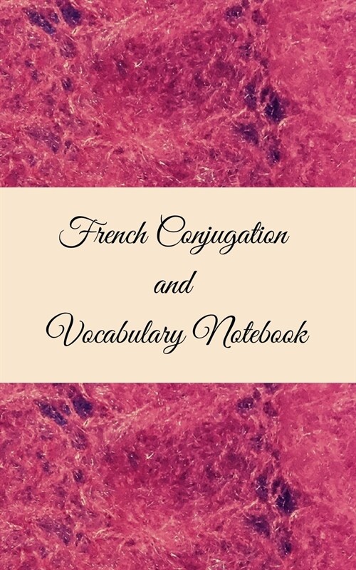 French Conjugation and Vocabulary Notebook: Blank 2 Sections (Conjugation and Vocabulary) Notebook (Paperback)