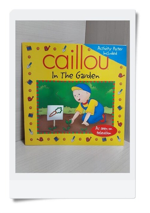[중고] Caillou: In the Garden [With Activity Poster] (Paperback)