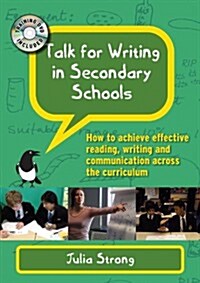 Talk for Writing in Secondary Schools: How to Achieve Effective Reading, Writing and Communication Across the Curriculum, with DVD (Paperback, ed)