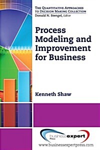 Process Modeling and Improvement for Business (Paperback)
