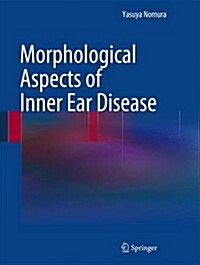 Morphological Aspects of Inner Ear Disease (Hardcover)