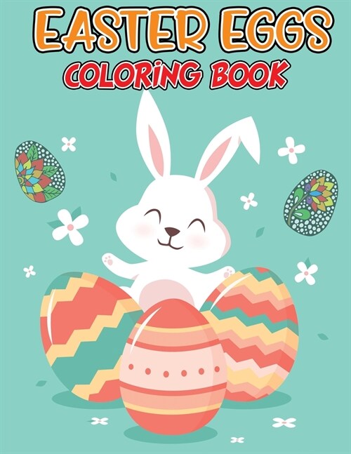 Easter Eggs Coloring Book: Amazing Easter Egg Designs for Relaxation, Fun Color Pages for Adults and Kids (Paperback)