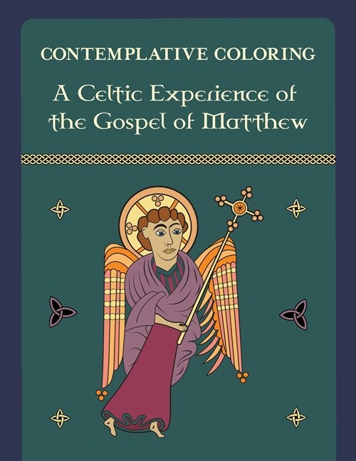 A Celtic Experience of the Gospel of Matthew (Contemplative Coloring) (Paperback)