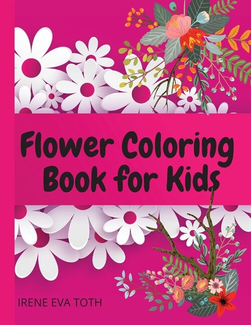 FLOWER COLORING BOOK FOR KIDS (Paperback)