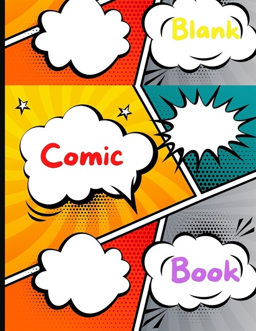 Blank Comic Book: blank comic book for kids with variety of templatescomic books for boys and girls Large 8.5x11 inch (Paperback)