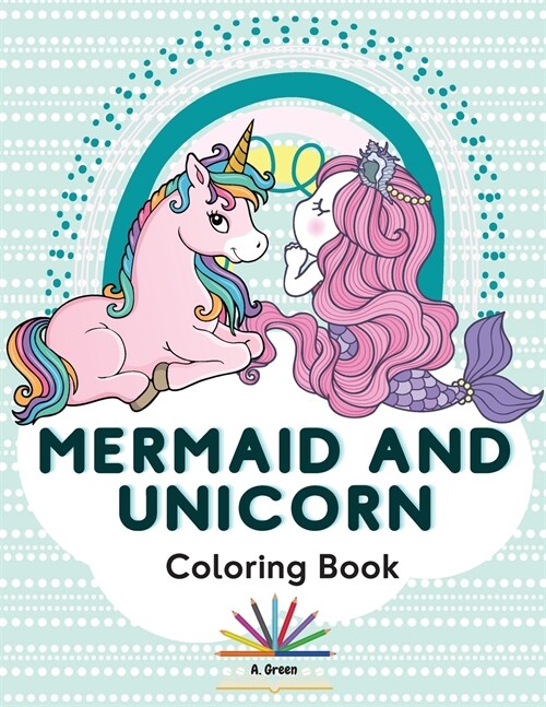 Mermaid and Unicorn Coloring Book for Kids (Paperback)