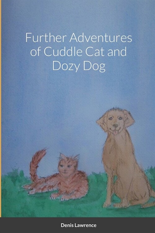 Further Adventures of Cuddle Cat and Dozy Dog (Paperback)