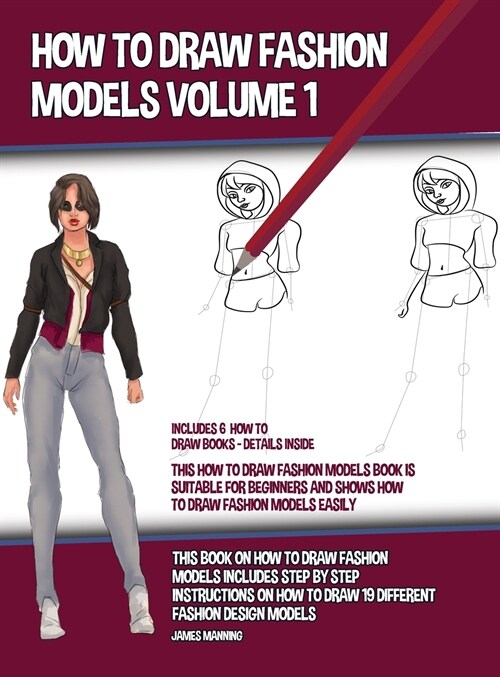 How to Draw Fashion Models Volume 1 (This How to Draw Fashion Models Book is Suitable for Beginners and Shows How to Draw Fashion Models Easily): This (Hardcover)