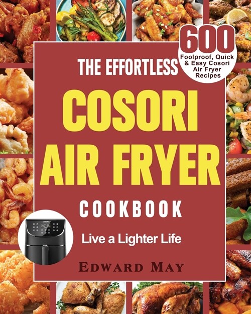 The Effortless Cosori Air Fryer Cookbook (Paperback)