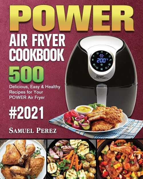 POWER AIR FRYER Cookbook 2021 (Paperback)