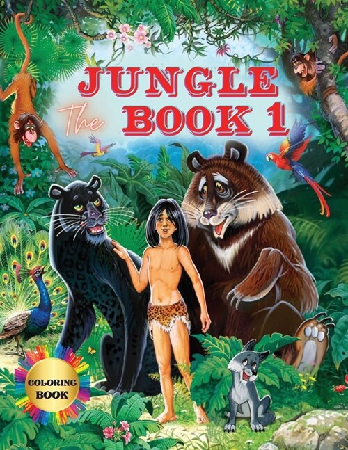 The Jungle Book 1 Coloring Book: This Coloring Book for Kids Includes Jungle Animals Forest. Children Activity Books for Kids Ages 2-4, 4-8, Boys, Gir (Paperback)