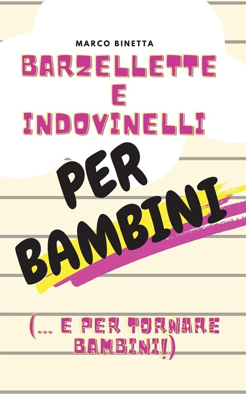 Barzellette e Indovinelli per Bambini: Simpatiche Barzellette, Scioglilingua e Indovinelli per Bambini da 6 anni in su (Paperback)