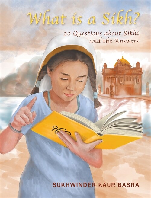 What is a Sikh?: 20 Questions about Sikhi and the Answers (Hardcover)