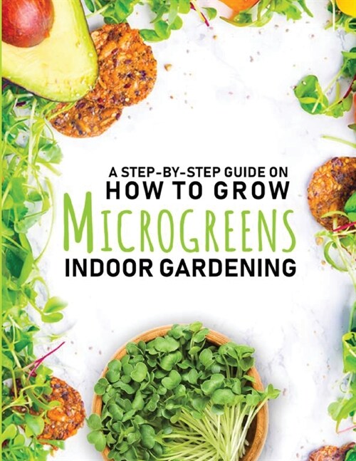 How to Grow Microgreens Indoor Gardening Book (Paperback)