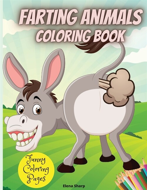 Farting Animals Coloring Book: Funny Farting Animals Coloring Book For Kids, Great Gift for Kids. (Paperback)