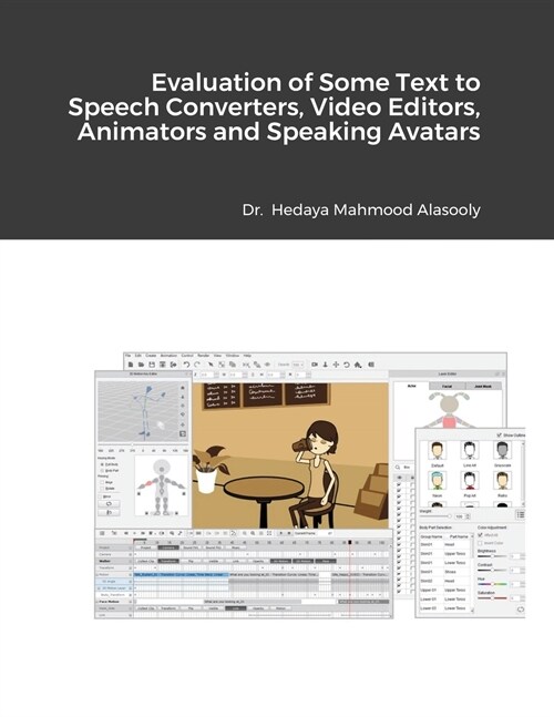 Evaluation of Some Text to Speech Converters, Voice Changers, Video Editors, Animators, Speaking Avatar Makers and Live Streamers (Paperback)