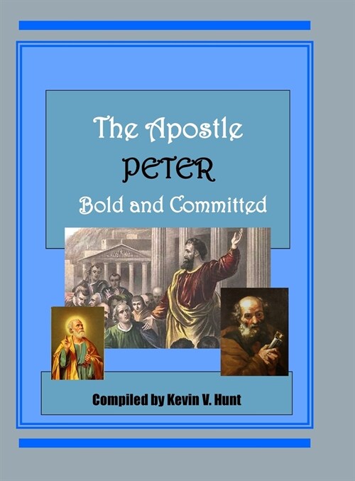 The Apostle Peter - Bold and Committed (Hardcover)