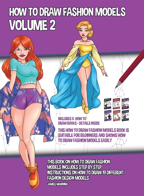 How to Draw Fashion Models Volume 2 (This How to Draw Fashion Models Book is Suitable for Beginners and Shows How to Draw Fashion Models Easily): This (Hardcover)