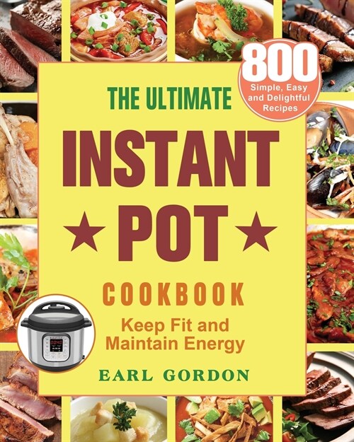 The Ultimate Instant Pot cookbook (Paperback)