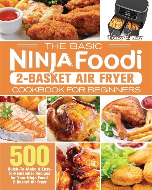 The Basic Ninja Foodi 2-Basket Air Fryer Cookbook for Beginners (Paperback)