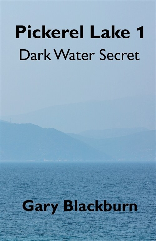 Pickerel Lake 1: Dark Water Secret (Paperback)