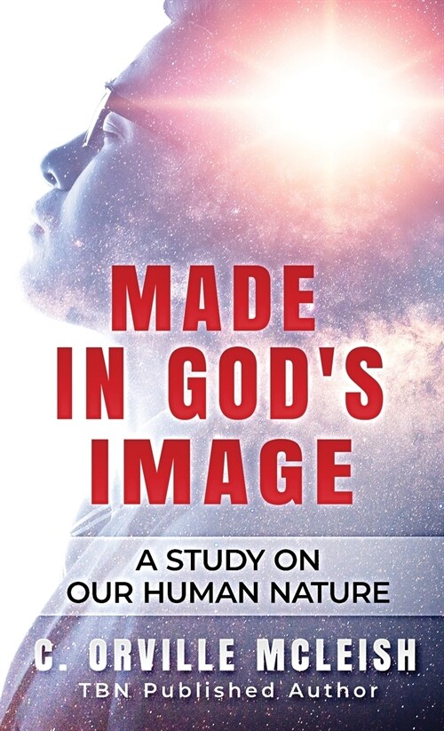 Made In Gods Image: A Study On Our Human Nature (Hardcover)