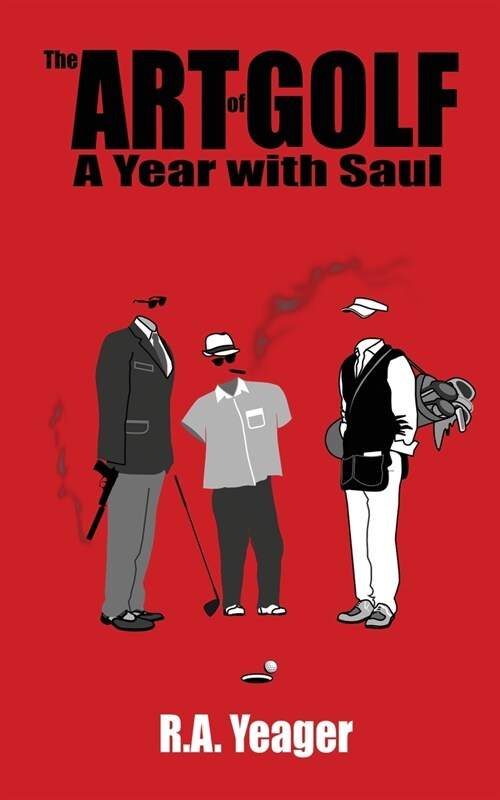 The Art of Golf: A Year With Saul (Paperback)