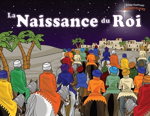 La Naissance du Roi: Le Messie est n?! (Paperback)