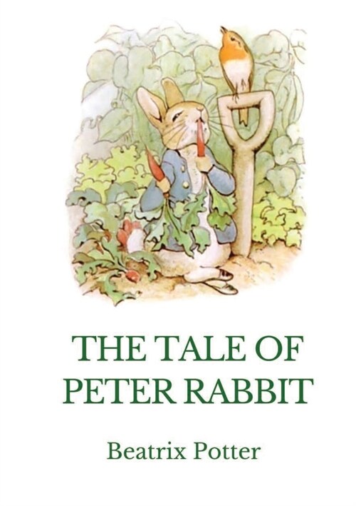 The Tale of Peter Rabbit: A British childrens book written and illustrated by Beatrix Potter (Paperback)