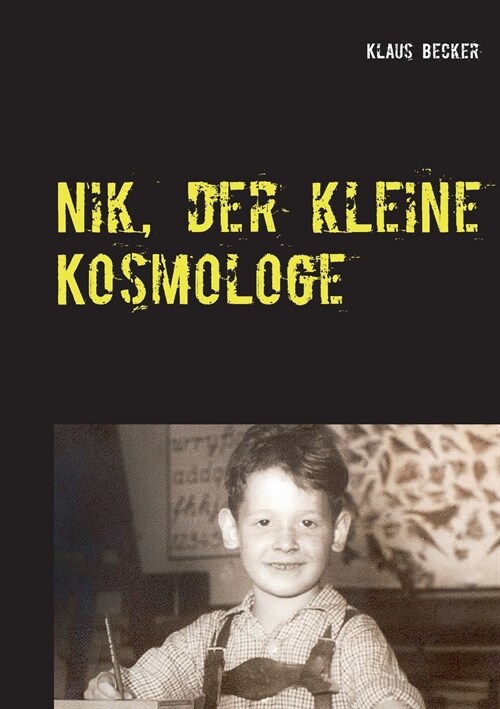 Nik, der kleine Kosmologe: ?er Universen, Galaxien, stellare Hoch?en und blaue Planeten (Paperback)