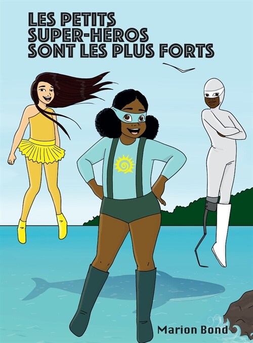 Les petits super-h?os sont les plus forts: Mission en eaux troubles (Hardcover)