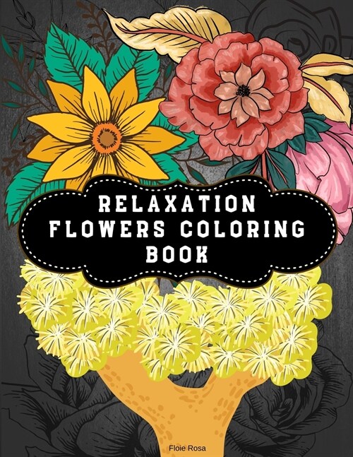 Relaxation Flowers Coloring Book (Paperback)