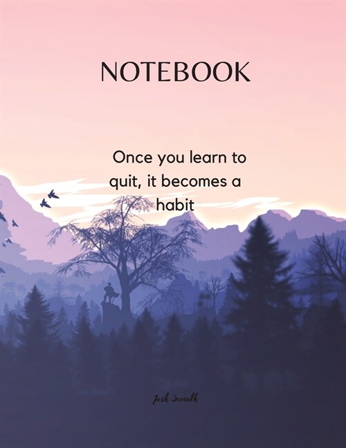NOTEBOOK - Once you learn to quit, it becomes a habit (Paperback)