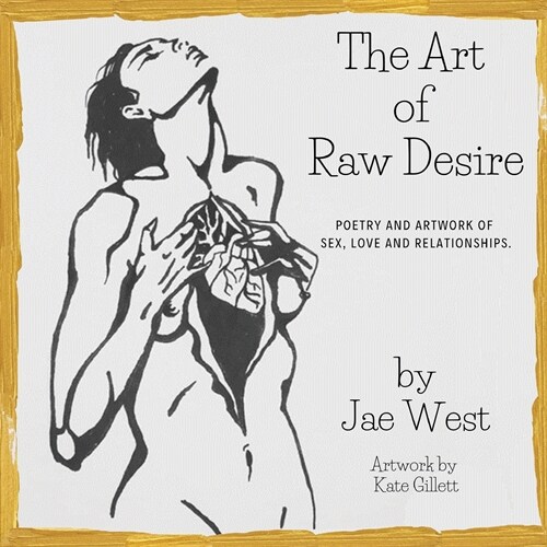 The Art of Raw Desire (Paperback)