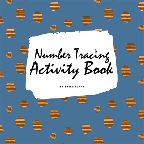 Number Tracing Activity Book for Children (8.5x8.5 Coloring Book / Activity Book) (Paperback)