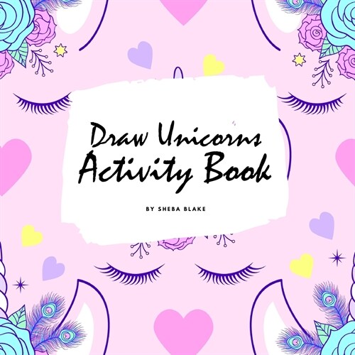 How to Draw Unicorns Activity Book for Children (8.5x8.5 Coloring Book / Activity Book) (Paperback)