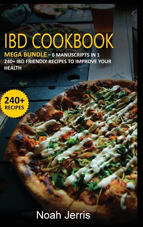Ibd Cookbook: MEGA BUNDLE - 6 Manuscripts in 1 - 240+ IBD friendly recipes to improve your health (Hardcover)