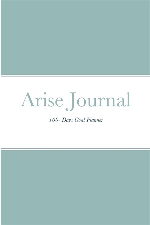 Arise Journal: 100 Days Goal Planner (Paperback)