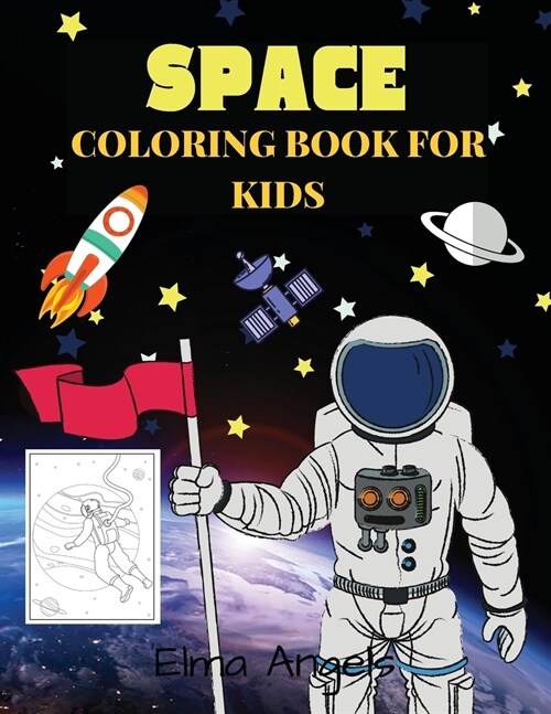 Space Coloring Book for Kids: Amazing Space Coloring Book, Outer Space Coloring Book with Planets, Astronauts, Space Ships, Rockets For Kids Ages 4 (Paperback)