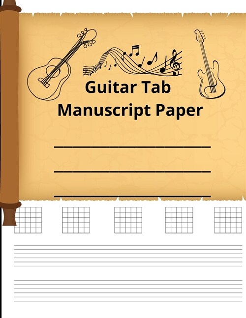 Guitar Tab Manuscript Paper: Tablature Sheet Music Staff Manuscript Composition Paper, for Guitar Players, Musicians, Teachers, and Students (Paperback)