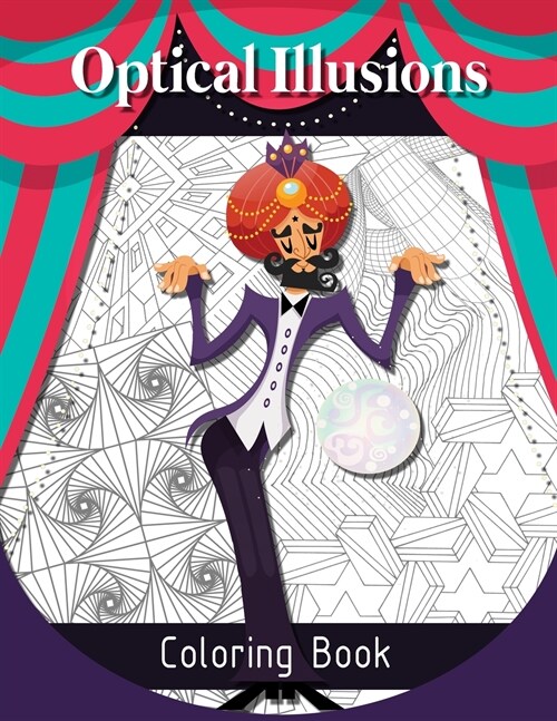 Optical Illusions Coloring Book: Coloring Book for Adults Featuring Mesmerizing Abstract Designs, Optical Illusion book for Adults, Visual Illusions (Paperback, Optical Illusio)
