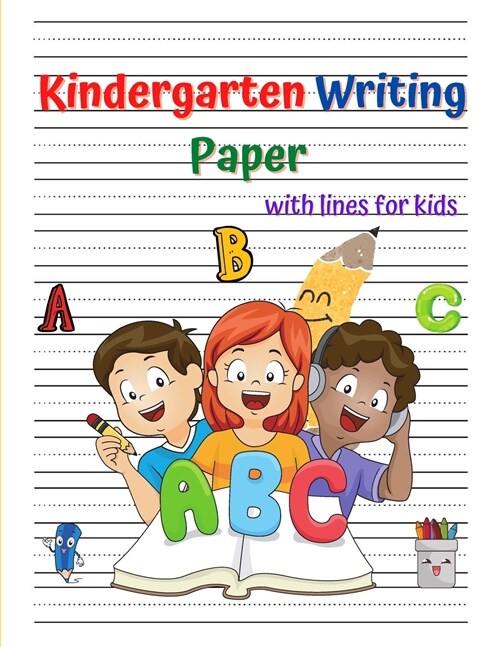 Kindergarten Writing Paper: Amazing Kindergartner Handwriting Practice Paper with lines for Kids Kindergarten Writing Paper with Lines For ABC Kid (Paperback)