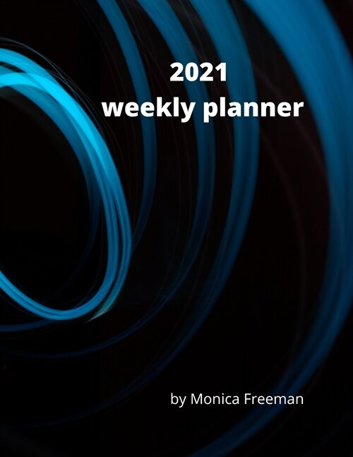 2021 Weekly Planner: Appealing weekly planner for 2021 one page per week (Paperback)