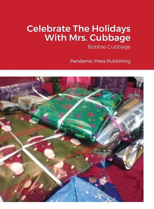 Celebrate The Holidays With Mrs. Cubbage: Pandemic Press Publishing (Hardcover)