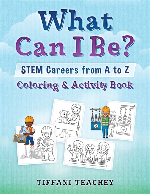 What Can I Be? STEM Careers from A to Z: Coloring & Activity Book (Paperback)