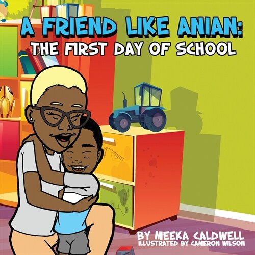 A Friend Like Anian: The First Day of School (Paperback)