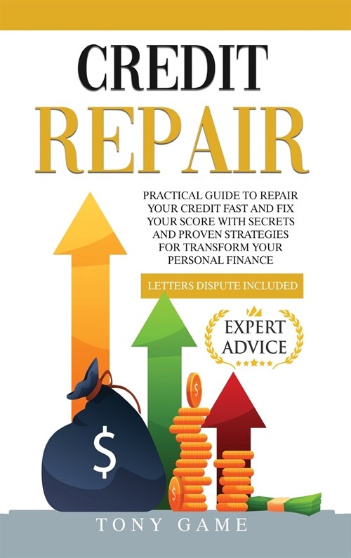 Credit Repair: Practical guide to repair your credit fast and fix your score with secrets and proven strategies for transform your pe (Hardcover)