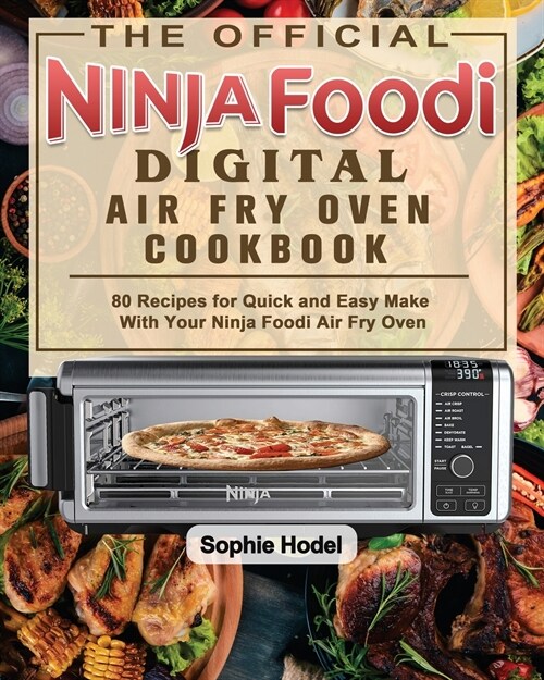 The Official Ninja Foodi Digital Air Fry Oven Cookbook (Paperback)