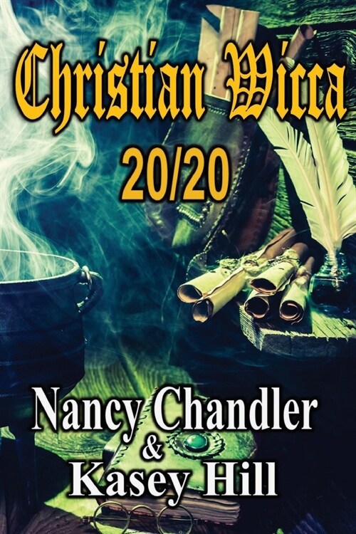 Christian Wicca: 20/20 (Paperback)